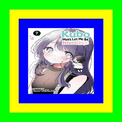 PDF EBOOK DOWNLOAD Kubo Won't Let Me Be Invisible  Vol. 7 (7) PDF DOWNLOAD PDF EBOOK DOWNLOAD Kubo Won't Let Me Be Invisible  Vol. 7 (7) PDF DOWNLOAD