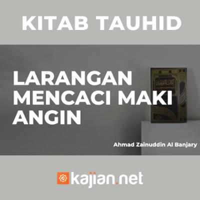 Larangan Mencaci Maki Angin - Ustadz Ahmad Zainuddin Al Banjary Larangan Mencaci Maki Angin - Ustadz Ahmad Zainuddin Al Banjary
