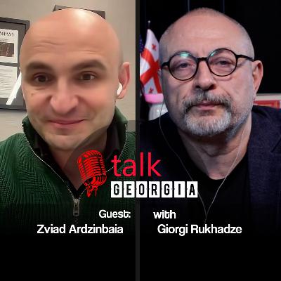 Talk Georgia with Giorgi Rukhadze – Episode 26. Guest: Zviad Adzinbaia