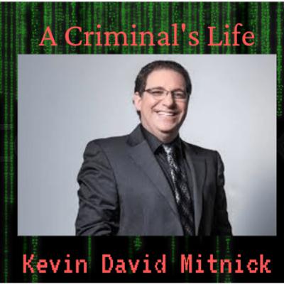 Kevin David Mitnick - A Criminal's Life
