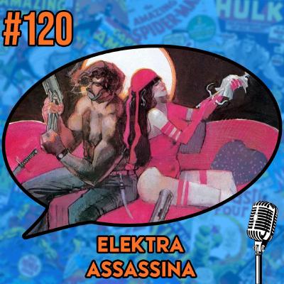Elektra: Assassina - Podcast #120
