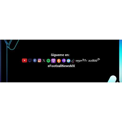 Novedades de eFooball ⚽ FC y Nintendo 🇯🇵 Novedades de eFooball ⚽ FC y Nintendo 🇯🇵