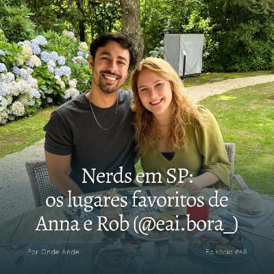 Explorando o lado nerd de São Paulo com Anna e Rob do Eai Bora? #48