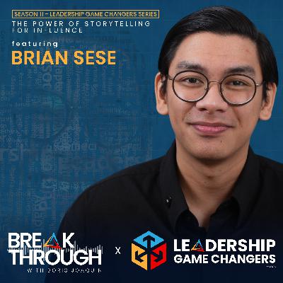 S11 E3: Leadership Game Changers Series - The Power of Storytelling For Influence with Brian Sese S11 E3: Leadership Game Changers Series - The Power of Storytelling For Influence with Brian Sese