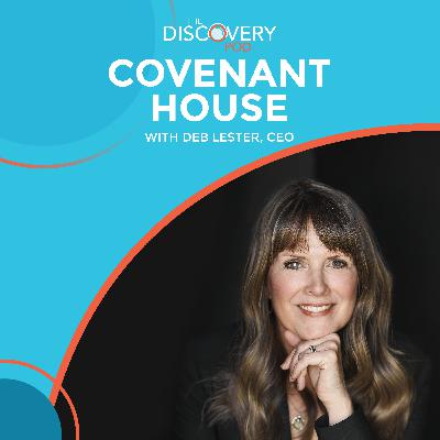 Covenant House With Deb Lester, CEO
