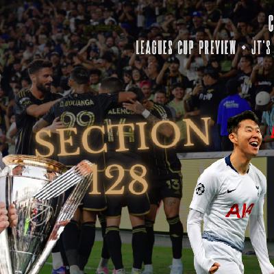🚨 Son Heung-min to LAFC? Transfer Grades & Leagues Cup Preview | Section 128 Podcast