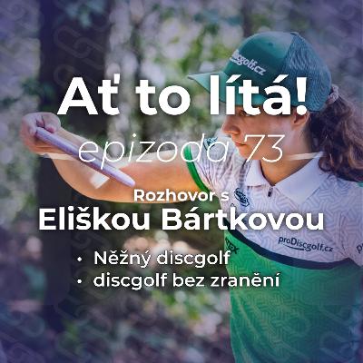 73: Něžný discgolf a discgolf bez zranění s Eliškou Bártkovou 73: Něžný discgolf a discgolf bez zranění s Eliškou Bártkovou