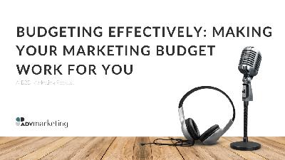 Budgeting effectively: making your marketing budget work for you Budgeting effectively: making your marketing budget work for you