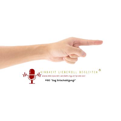 #90 „Sag Entschuldigung“