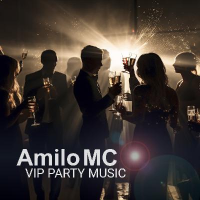 Amilo MC. VIP PARTY MUSIC.