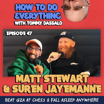Matt Stewart & Suren Jayemanne: Beat GZA At Chess, Fall Asleep Anywhere