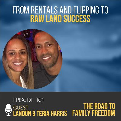 From Rentals and Flipping to Raw Land Success with Landon and Teria Harris