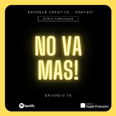 EPISODIO 78 - ESTO NO VA MAS!!!! EPISODIO 78 - ESTO NO VA MAS!!!!