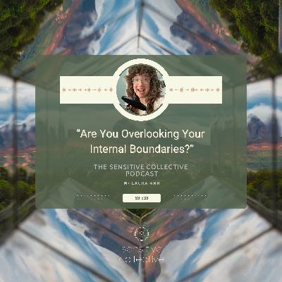 Are You Overlooking Your Internal Boundaries?