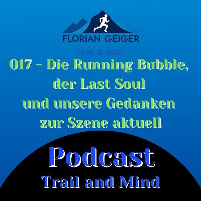 #017 - Die Running Bubble, der Last Soul Ultra und mehr :-) Mit Robin #017 - Die Running Bubble, der Last Soul Ultra und mehr :-) Mit Robin