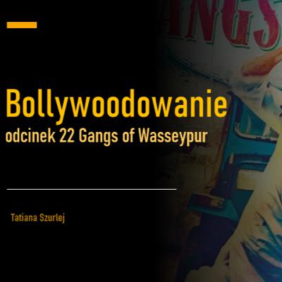 Gangs of Wasseypur – epicka opowieść o zemście, zdradzie i o… kinie