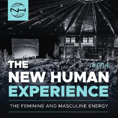 014 | The Feminine and Masculine Energy at The New Human