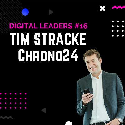 Building the worlds leading marketplace for luxury watches - Tim Stracke, Co-Founder of Chrono24 Building the worlds leading marketplace for luxury watches - Tim Stracke, Co-Founder of Chrono24