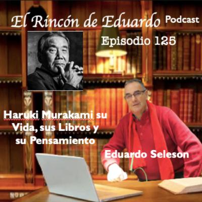 Episodio 125 Haruki Murakami su Vida Libros y Pensamiento