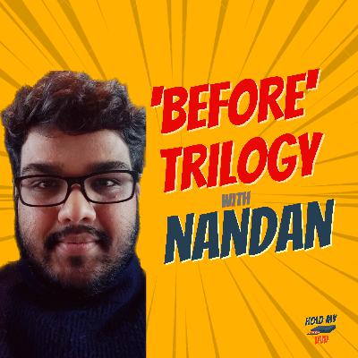 #3 'Before' Trilogy with Nandan