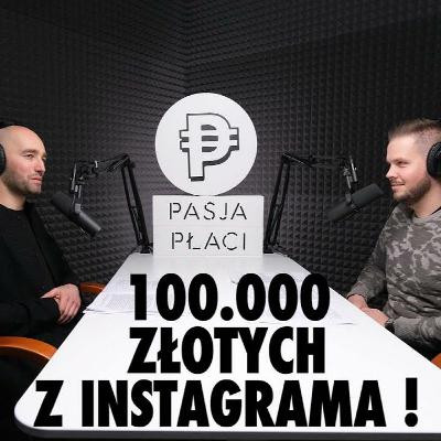 019: Ponad 100.000 zł z prowadzenia konta na instagramie!