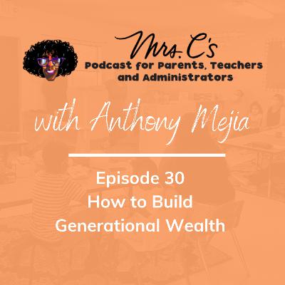 Episode 30 - How to Build Generational Wealth