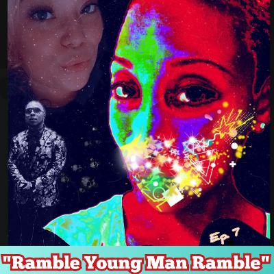 Ep. 7 - Ramble Young Man Ramble (& I didn't call the police) FT: Diamond O.D., Danielle + Jabbin Ju