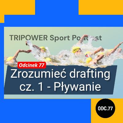 Zrozumieć drafting, cz. 1 - Pływanie