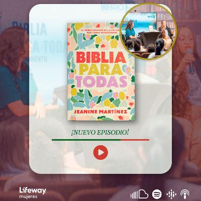 T5. E1. - ¡La Biblia es para todas! - Con Jeanine Martínez