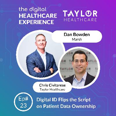 Digital ID Flips the Script on Patient Data Ownership | With Dan Bowden, Chief Information Security Officer at Marsh Digital ID Flips the Script on Patient Data Ownership | With Dan Bowden, Chief Information Security Officer at Marsh