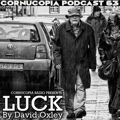 Cornucopia Radio Podcast 63: Luck Cornucopia Radio Podcast 63: Luck