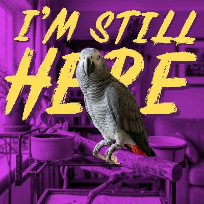 I'm Still Here