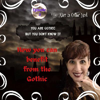 You are Gothic but you don’t know it #3 - How you can benefit from the Gothic You are Gothic but you don’t know it #3 - How you can benefit from the Gothic