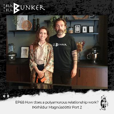 EP68 How does a polyamorous relationship work - Þórhildur Magnúsdóttir part 2