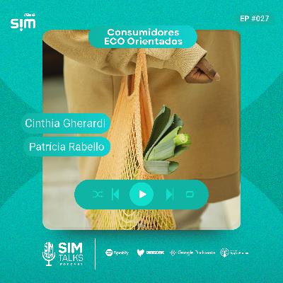 EP 27 | A era do consumo consciente: tendências, estratégias e impacto EP 27 | A era do consumo consciente: tendências, estratégias e impacto