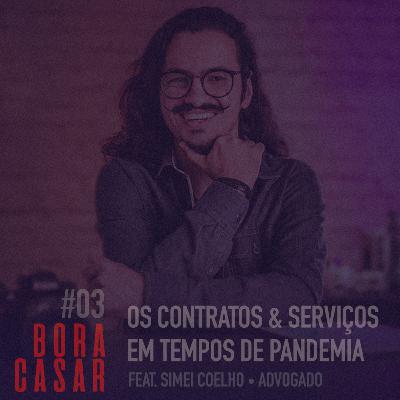 #BORACASAR 03 | Os contratos e serviços em tempos de Pandemia | Fabio Bueno