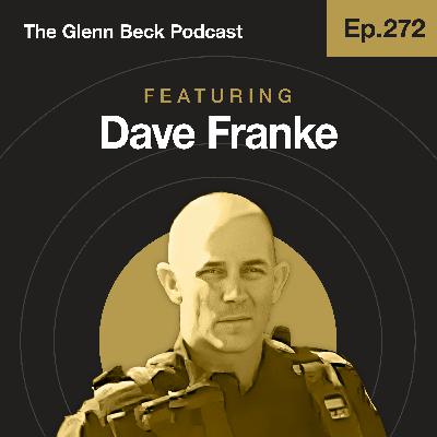 Ep 272 | He Hunted SATANIST Mexican Cartels and SURVIVED | Dave Franke | The Glenn Beck Podcast