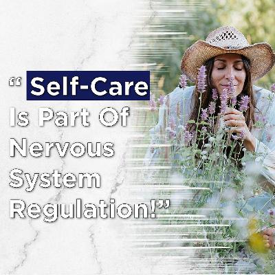 How Do You Start Regulating Your Nervous System? How Do You Start Regulating Your Nervous System?
