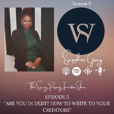 S5 EP5 “ARE YOU IN DEBT? HOW TO WRITE TO YOUR CREDITORS”