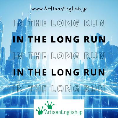 In the long run - ESL Phrase