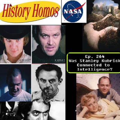 Ep. 274 - Was Stanley Kubrick Connected to Intelligence?