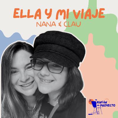 Nana y Clau | Ella y mi viaje