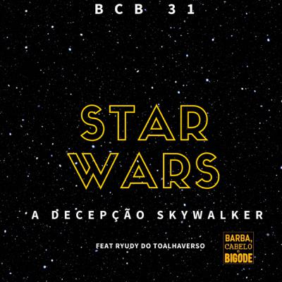 BCB - 31 - Star Wars: A Decepção Skywalker BCB - 31 - Star Wars: A Decepção Skywalker