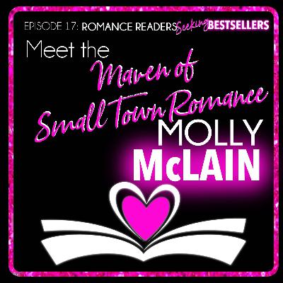 E 17: Meet the Maven of Small Town Romances - Molly McLain