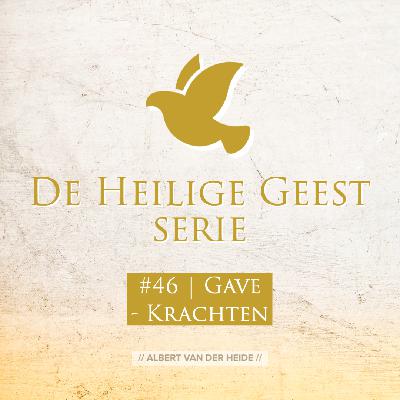 #46 Gaven van de Geest – Krachten #46 Gaven van de Geest – Krachten