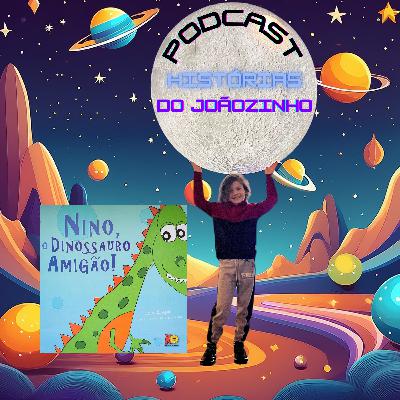 Episódio #85 - Nino, O Dinossauro Amigão!