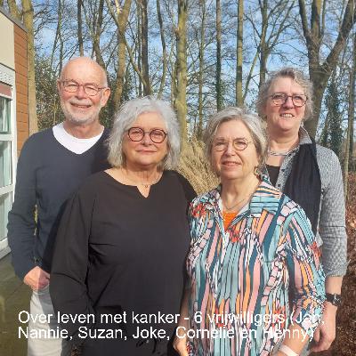 Over leven met kanker - 6 vrijwilligers (Jan, Nannie, Suzan, Joke, Cornelie en Henny)