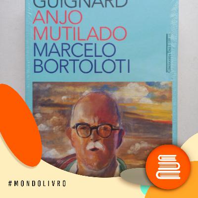 Mondolivro -  Marcelo Bortoloti lança “Guignard: Anjo mutilado”