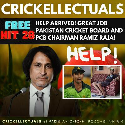 Free Hit 28: HELP ARRIVED! Great Job Pakistan Cricket Board and PCB Chairman Ramiz Raja!
