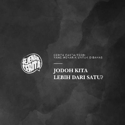 Cerita - Jodoh Kita Lebih dari Satu?